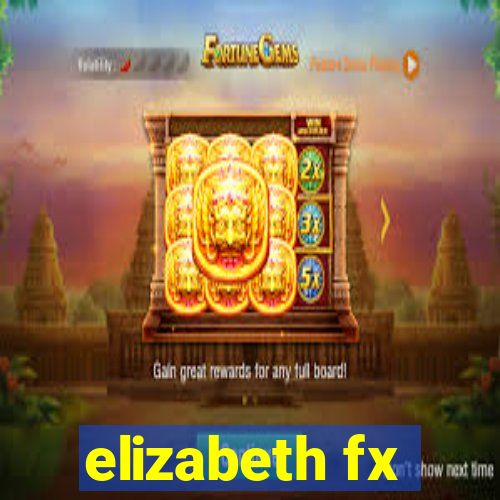 elizabeth fx